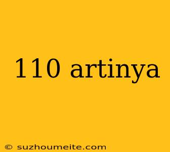 110 Artinya