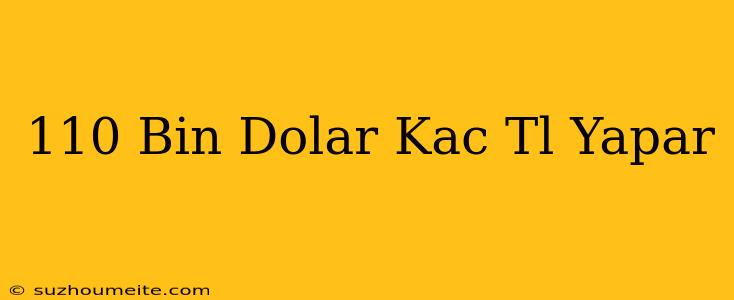 110 Bin Dolar Kaç Tl Yapar