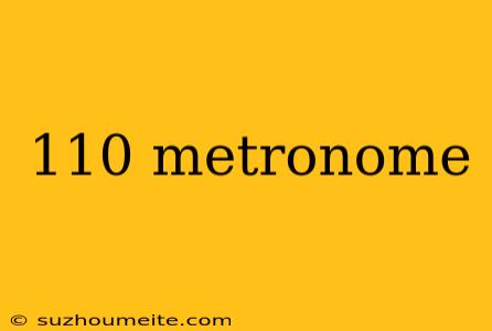 110 Metronome