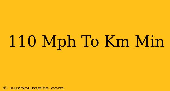 110 Mph To Km/min