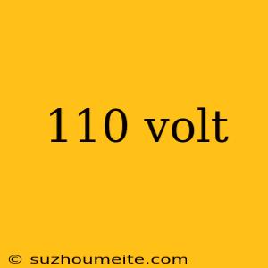 110 Volt