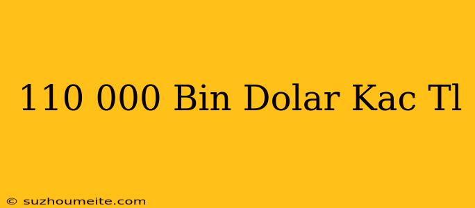 110.000 Bin Dolar Kaç Tl