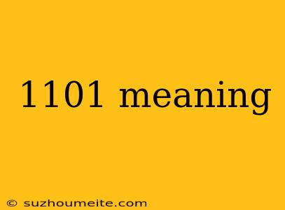 1101 Meaning