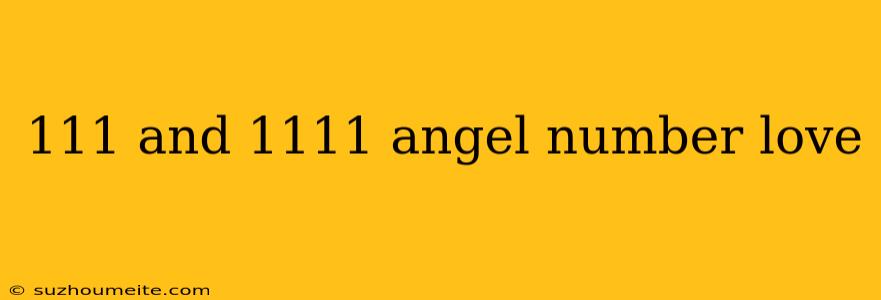 111 And 1111 Angel Number Love