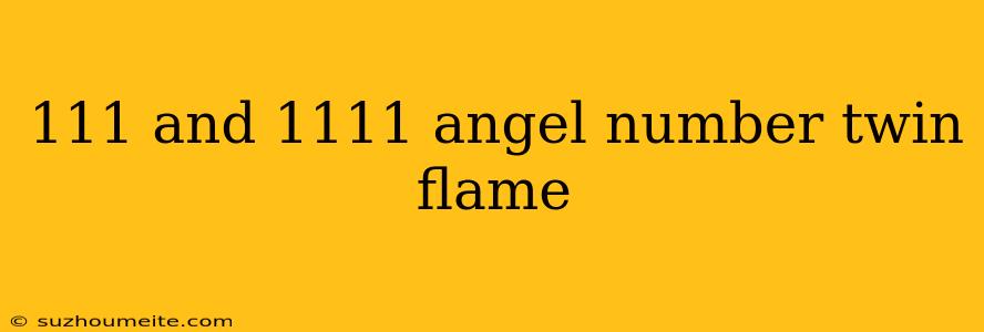 111 And 1111 Angel Number Twin Flame