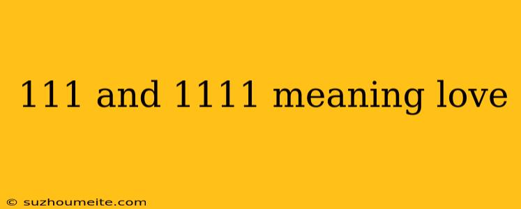 111 And 1111 Meaning Love