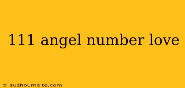 111 Angel Number Love