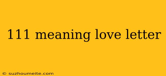 111 Meaning Love Letter