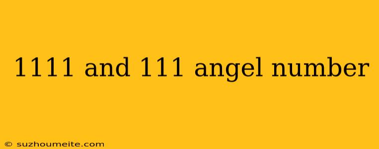 1111 And 111 Angel Number