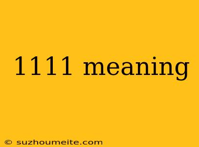 1111 Meaning