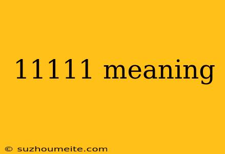 11111 Meaning