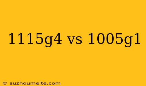 1115g4 Vs 1005g1