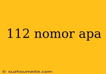 112 Nomor Apa