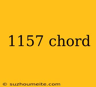 1157 Chord