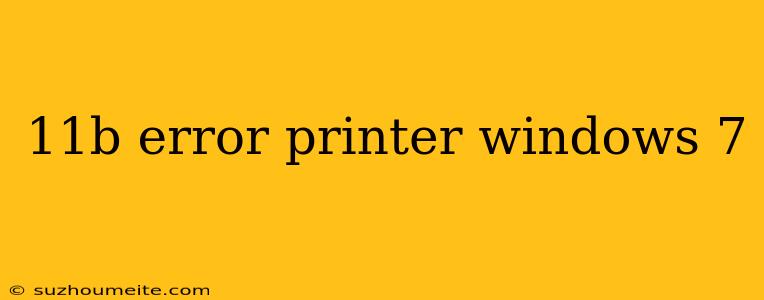 11b Error Printer Windows 7