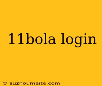 11bola Login