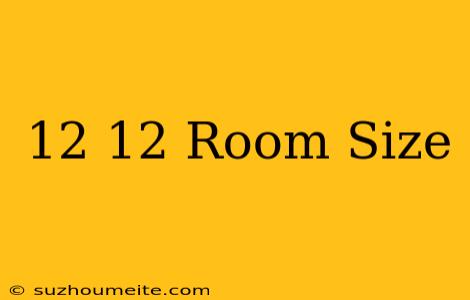 12×12 Room Size