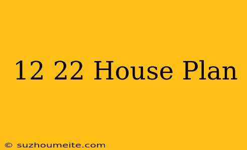 12×22 House Plan