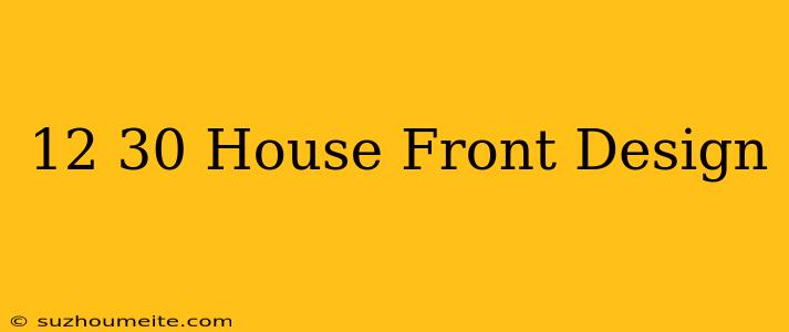 12×30 House Front Design