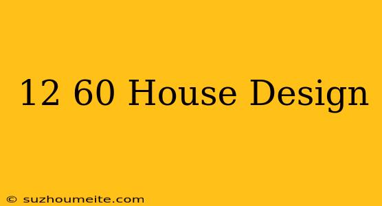 12×60 House Design