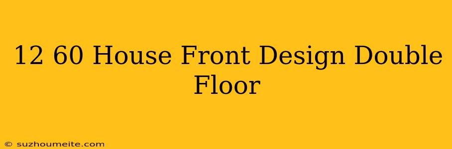 12×60 House Front Design Double Floor