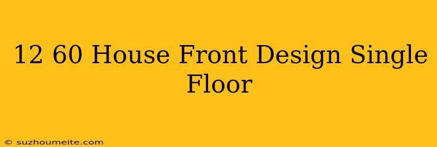 12×60 House Front Design Single Floor