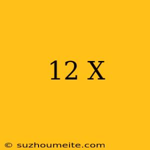 12×x