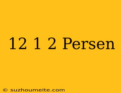 12 1/2 Persen