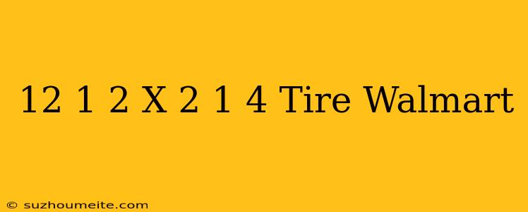 12 1/2 X 2 1/4 Tire Walmart