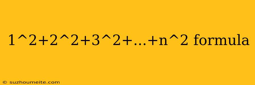 1^2+2^2+3^2+...+n^2 Formula