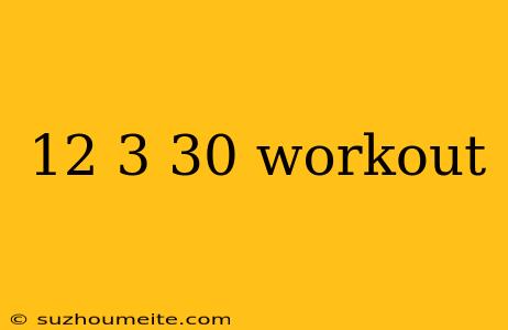 12 3 30 Workout