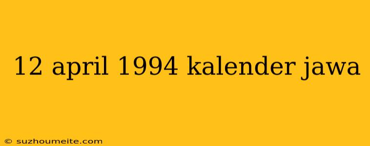 12 April 1994 Kalender Jawa