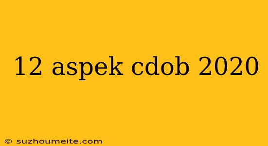 12 Aspek Cdob 2020