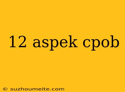 12 Aspek Cpob