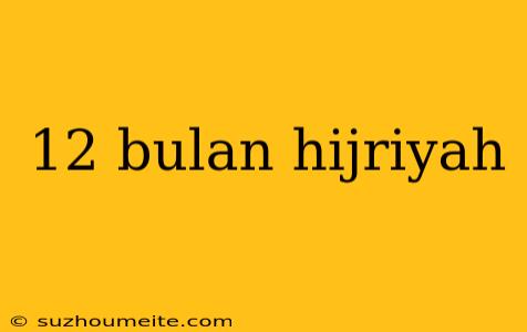 12 Bulan Hijriyah