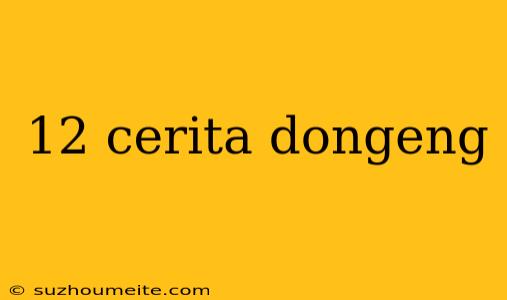 12 Cerita Dongeng