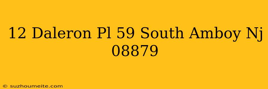 12 Daleron Pl #59 South Amboy Nj 08879