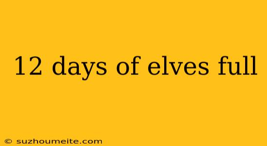 12 Days Of Elves Full