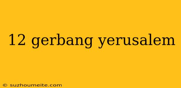 12 Gerbang Yerusalem