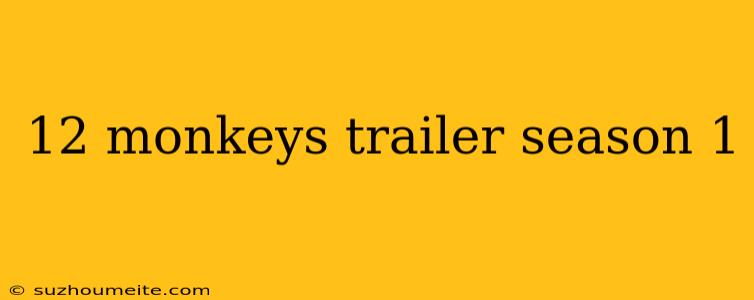 12 Monkeys Trailer Season 1