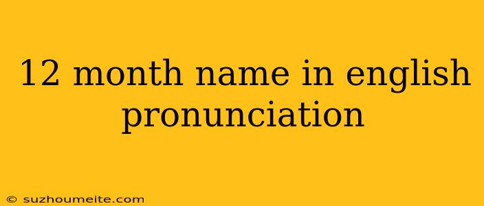 12 Month Name In English Pronunciation