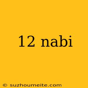 12 Nabi