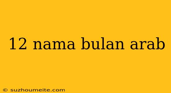 12 Nama Bulan Arab