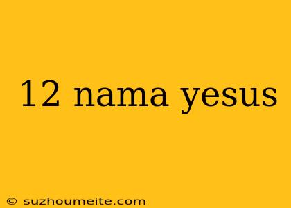 12 Nama Yesus