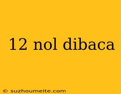 12 Nol Dibaca