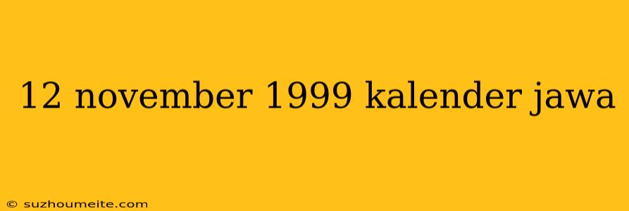 12 November 1999 Kalender Jawa