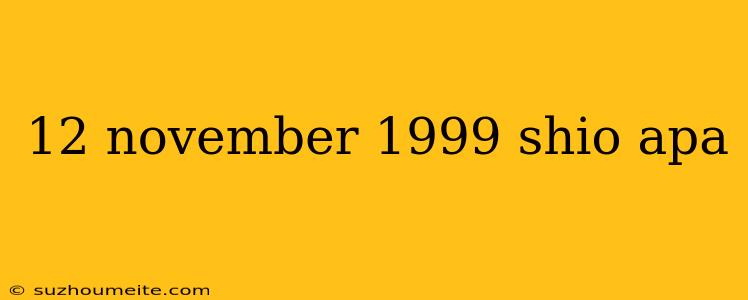 12 November 1999 Shio Apa