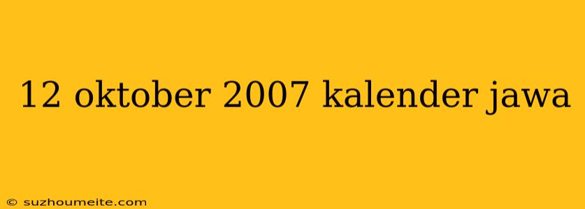 12 Oktober 2007 Kalender Jawa