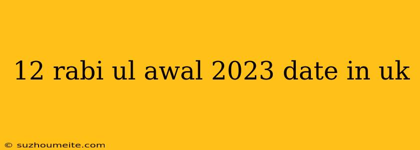 12 Rabi Ul Awal 2023 Date In Uk