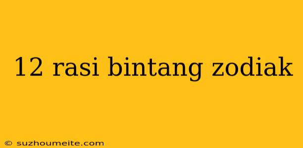 12 Rasi Bintang Zodiak